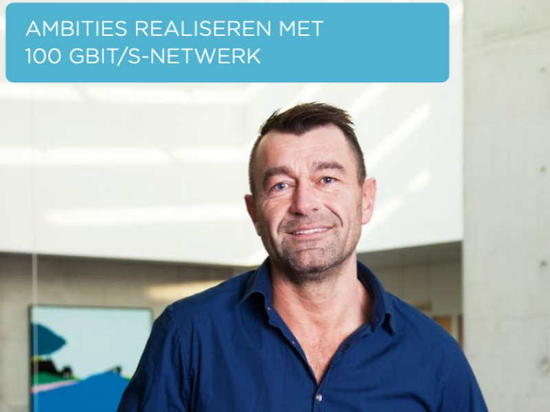 Arjen Koers op de voorkant van de publicatie - ambities realiseren met 100 Gbits netwerk